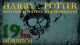 quotHarry Potter und der Schatten der Horkruxequot  HÖRBUCH  Kapitel 19 22  Fanfiction [upl. by Licko]