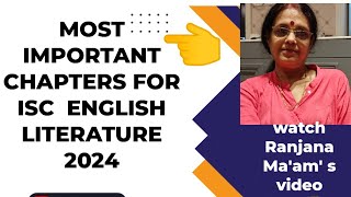 MOST IMPORTANT PROBABLE CHAPTERS FOR ISC ENGLISH LITERATURE 2024 WATCH RANJANA MAAMS VIDEO [upl. by Sitnik849]