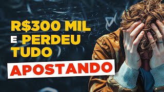 Fez 300 MIL em Empréstimo e Perdeu TUDO em APOSTAS [upl. by Ateekram]