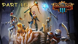 Torchlight 3 Walkthrough Part 16 Ridiculous Difficulty No Commentary [upl. by Misha]