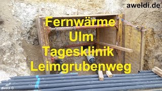 Fernwärme Ulm Projekt in der Ulmer Stadt Uni Klinikum in Ulm am Leimgrubenweg zum Safranberg YouTube [upl. by Natelson]