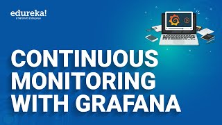 Continuous Monitoring with Grafana  Grafana Tutorial  DevOps Training  Edureka Rewind [upl. by Sivram]