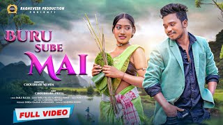 Buru Sube Mai  New Ho Video 202425  Choudhary Munda amp Priya  Bablu Buliuli amp Nirmala Kisku [upl. by Yroffej419]