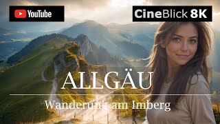 IMBERG im Allgäu  einfach wunderschön 8K [upl. by Ditmore350]