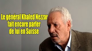 Le général Khaled Nezzar fait encore parler de lui en Suisse [upl. by Aryad]