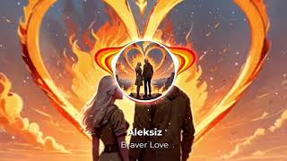 Braver Love Aleksiz Hardstyle Remix [upl. by Ahsaetal]