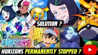 Pokemon Horizons Permanently Stopped On YouTube 😱  Problem Solution When will Horizons Start again [upl. by Egedan]