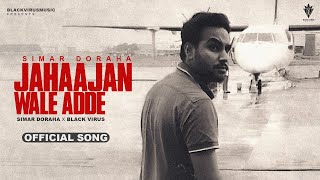 JAHAAJAN WALE ADDE Official Song Simar Doraha  Black Virus  Latest Punjabi Song 2024 [upl. by Emirak538]