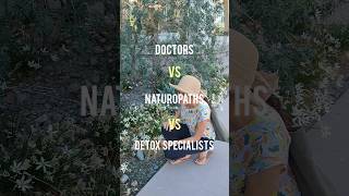 Doctors vs Naturopaths vs Detox Specialists [upl. by Rehpotsirc75]