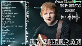 🔥 Ed Sheeran Top Songs 2024 🔥 Ultimate Playlist 🎵 Best of Ed Sheeran Hits 🎧 Full Album Collection [upl. by Enreval]