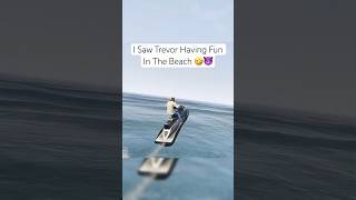 I saw Trevor having fun in the beach😂 gtaviral gtaonline gta5online gtacars gta5 race trevor [upl. by Hillyer]