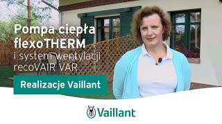 Realizacje Vaillant – pompa ciepła flexoTHERM i system wentylacji recoVAIR VAR – Vaillant Polska [upl. by Bullis]