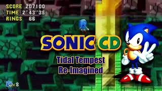 Sonic CD  Tidal Tempest ReImagined [upl. by Pavlish757]