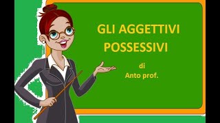 Gli aggettivi possessivi 1a parte [upl. by Nylekcaj]