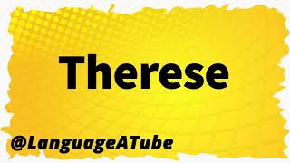 Therese Pronunciation ⚡️ How To Pronounce Therese [upl. by Melas429]