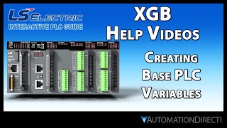 Creating Base PLC Variables  LS Electric XGB PLC from AutomationDirect [upl. by Beryle515]