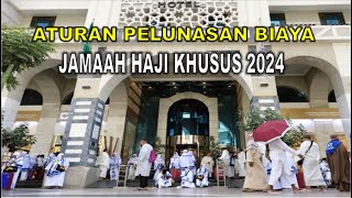 SUDAH DIBUKA PELUNASAN BIAYA HAJI KHUSUS 2024 BEGINI ATURANNYA [upl. by Konopka]