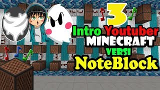 3 Intro Youtuber Minecraft Versi Note Block 2  Zenmatho Ranelsi Sumarta Dan NevinGaming [upl. by Silloh862]