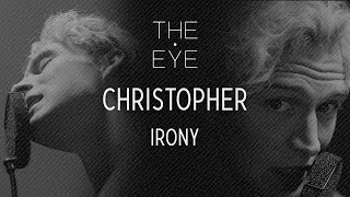 Christopher  Irony  THE EYE [upl. by Marba973]