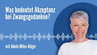 Was bedeutet Akzeptanz bei Zwangsgedanken [upl. by Ycul]