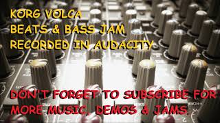 Korg Volca Beats amp Bass Jam Recorded In Audacity [upl. by Eceerahs]