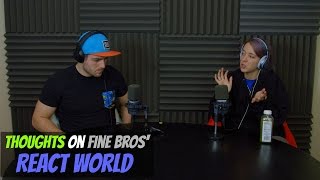 Podcast 77  Thoughts On Fine Bros React World [upl. by Maxfield]