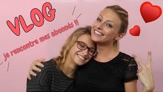 ♡• VLOG  JE RENCONTRE MES ABONNÉES •♡ [upl. by Ellerihs]