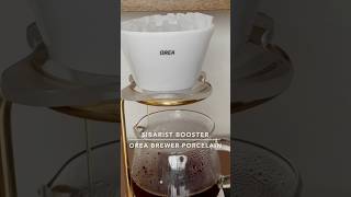 241123 OREA Brewer Porcelain ＋Sibarist Booster [upl. by Asirehc]