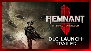 Remnant 2  The Forgotten Kingdom  Offizieller LaunchTrailer [upl. by Buke]