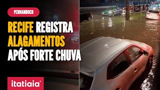 FORTES CHUVAS EM RECIFE CAUSAM ALAGAMENTOS NA CIDADE [upl. by Robinetta]