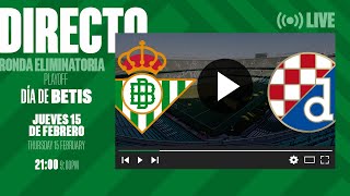 🚨 DIRECTO  Real Betis  GNK Dinamo Zagreb  VÍVELO CON NOSOTROS [upl. by Nnylesor]