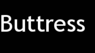 How to Pronounce Buttress [upl. by Singh506]