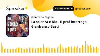 La scienza e Dio  Il prof interroga Gianfranco Basti [upl. by Perrin967]