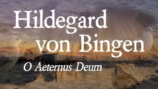 Hildegard von Bingen  Heilende Klänge O Aeternus Deum [upl. by Elle]