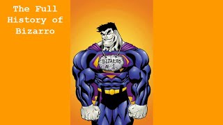 History of Bizarro [upl. by Alis846]