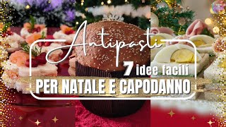 ANTIPASTI per NATALE e CAPODANNO 7 Ricette veloci e FACILISSIME di antipasti per le Feste NATALIZIE [upl. by Natye]