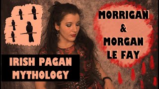 The Goddess Morrigan amp Morgan Le Fay [upl. by Sebbie]