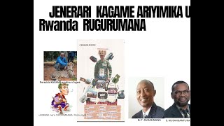 JENERARI KAGAME ARIYIMIKA U RWANDA RUGURUMANA [upl. by Mrots]