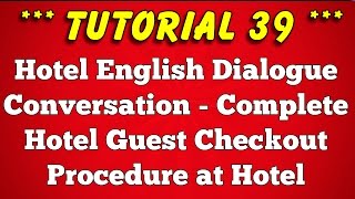 Hotel English Dialogue Conversation  Guest Checkout Procedure at Hotel Tutorial 39 [upl. by Brill505]