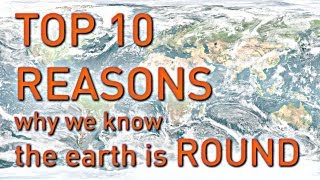 TOP 10 REASONS Why We Know the Earth is Round [upl. by Phira]