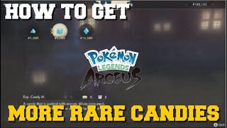 HOW TO GET RARE CANDIES AND EXP CANDIES IN POKEMON LEGENDS ARCEUS INFINITE RARE CANDY [upl. by Can]