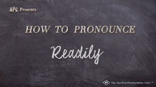 How to Pronounce Readily Real Life Examples [upl. by Zena408]