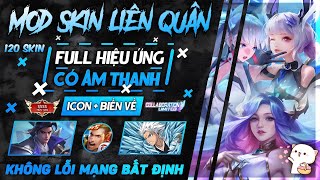 Mod Full 120 Skin Liên Quân v18 Mới Nhất Mùa s4 2024 iOS  Android  Hz MOD [upl. by Haseena190]