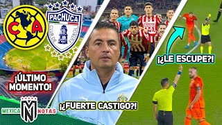 América toma DECISIÓN DRÁSTICA 🆚 Pachuca🚨 CASTIGO en Chivas😡 Héctor Herrera quotESCUPEquot a árbitro💦 [upl. by Kele]