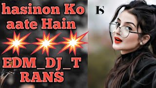 Hasino Ko Aate Hain Kya Kya Bahane  EDM x DROP TRANCE  DJ ROCKY x DJ NOX x LUCIFER REMIX [upl. by Boothman899]