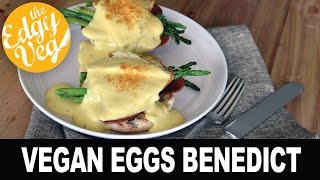 Vegan Eggs Benedict Recipe  The Edgy Veg [upl. by Imefulo220]