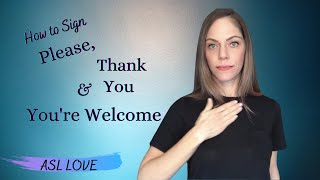 Sign the words PLEASE THANK YOU and YOURE WELCOME  how to Sign Language [upl. by Lindell]