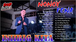 INIIBIG KITA 🎶 NONOY PENA TOP HITS OPM COVER VIRAL SONGS 2024  Ikaw Pa Rin Everyday I Love You [upl. by Nudd]