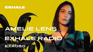 Amelie Lens presents Exhale Radio  Episode 60 [upl. by Herv]