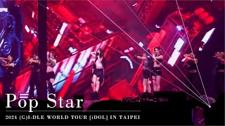 4K241006 GIDLE 여자아이들 Pop Star WORLD TOUR iDOL CONCERT IN TAIPEITAIPEI ARENA [upl. by Eseneg]